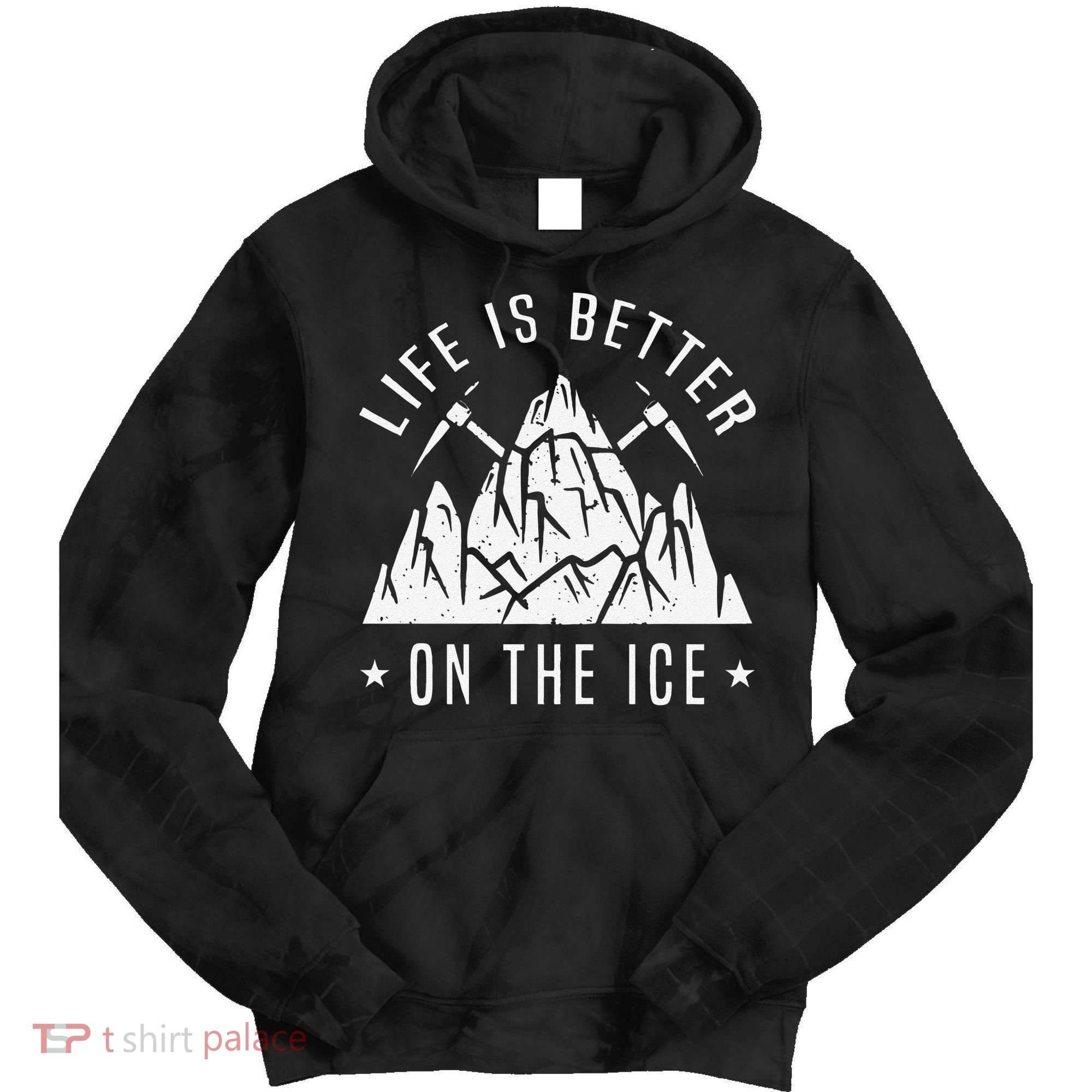 Funny Life Is Better On The Ice Mountaineering Snow Ice Climber Funny Tie Dye Hoodie