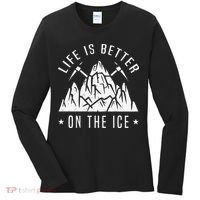 Funny Life Is Better On The Ice Mountaineering Snow Ice Climber Funny Women's Long Sleeve Shirt thumb 0