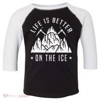 Funny Life Is Better On The Ice Mountaineering Snow Ice Climber Funny Toddler Fine Jersey T-Shirt thumb 0
