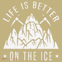Funny Life Is Better On The Ice Mountaineering Snow Ice Climber Funny Cooling Performance Crew T-Shirt thumb 4