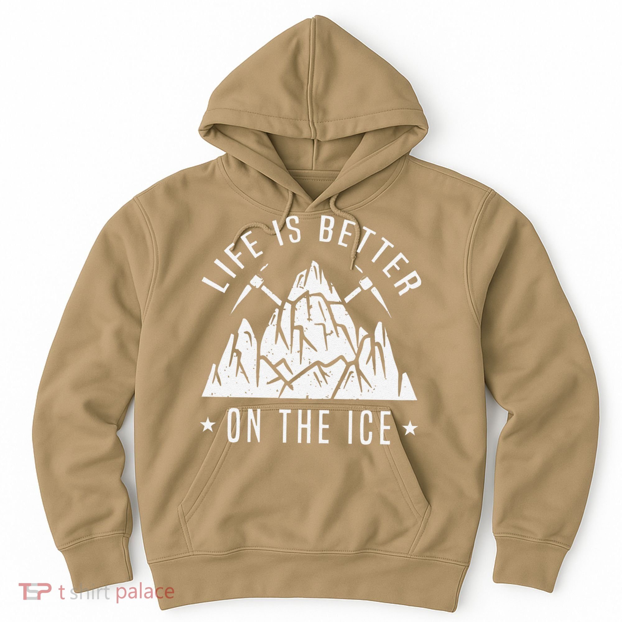Funny Life Is Better On The Ice Mountaineering Snow Ice Climber Funny Hoodie