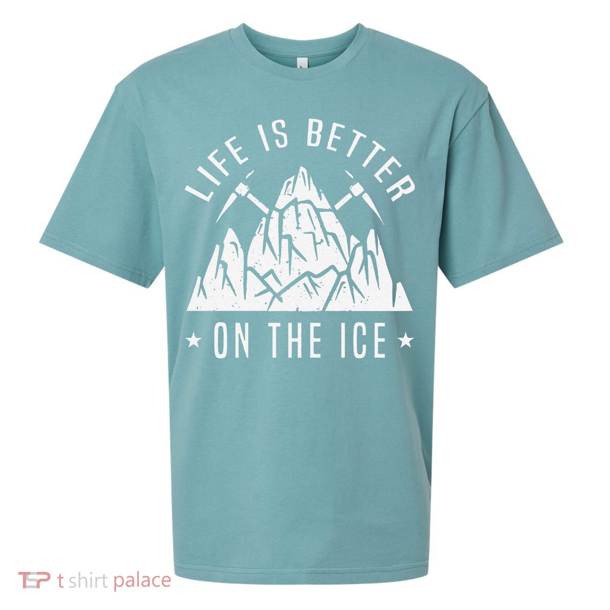 Funny Life Is Better On The Ice Mountaineering Snow Ice Climber Funny Sueded Cloud Jersey T-Shirt