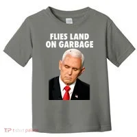 Flies Land On Garbage Mike Pence Debate Fly Toddler T-Shirt thumb 0