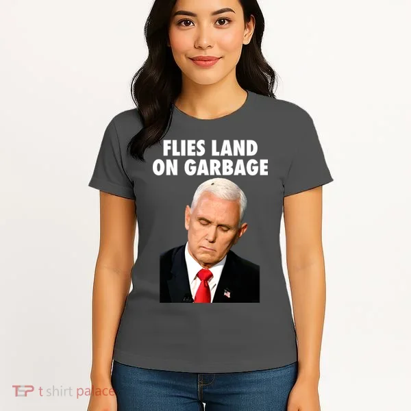 Flies Land On Garbage Mike Pence Debate Fly Women's T-Shirt