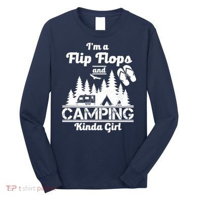 Flip Flops and Camping Kinda Girl Long Sleeve Shirt