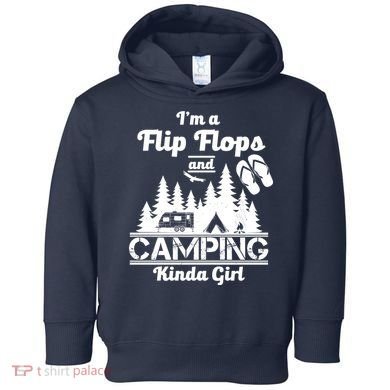 Flip Flops and Camping Kinda Girl Toddler Hoodie