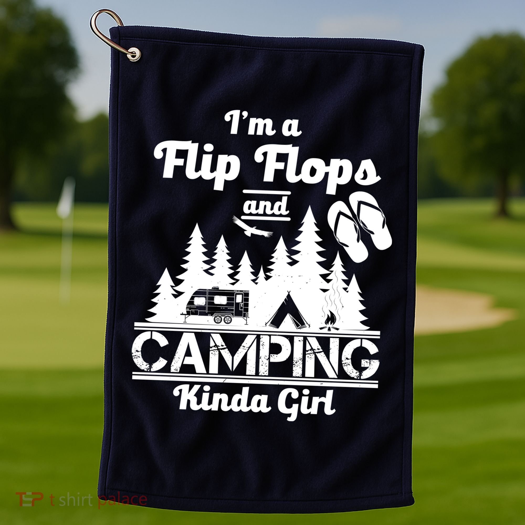 Flip Flops and Camping Kinda Girl Golf Towel