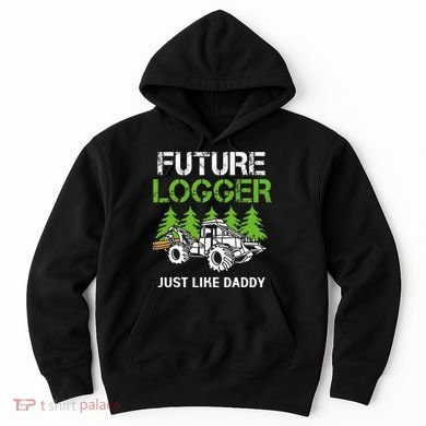 Future Logger Just Like Daddy Logger Hoodie