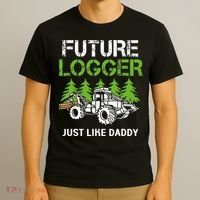 Future Logger Just Like Daddy Logger T-Shirt thumb 3
