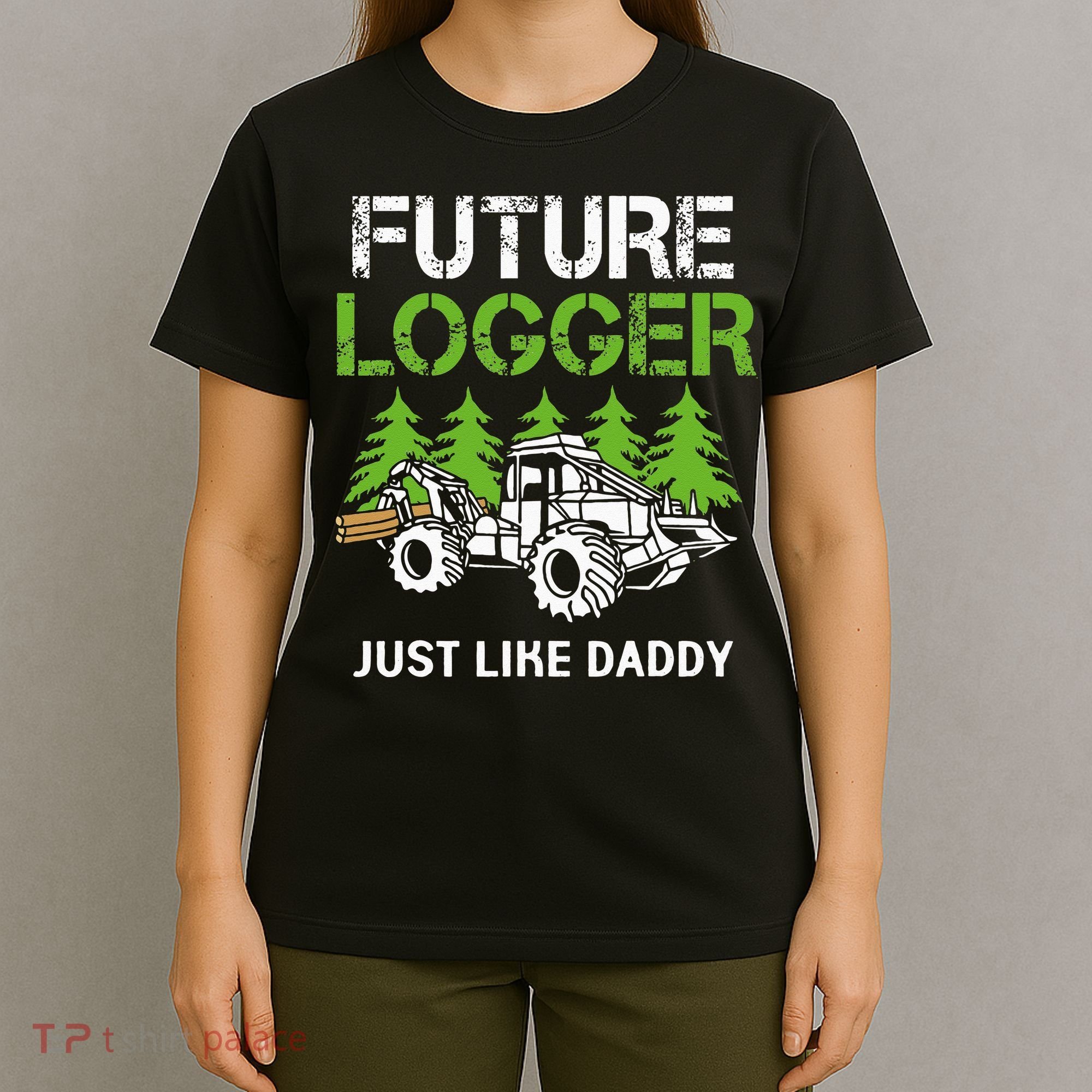 Future Logger Just Like Daddy Logger T-Shirt