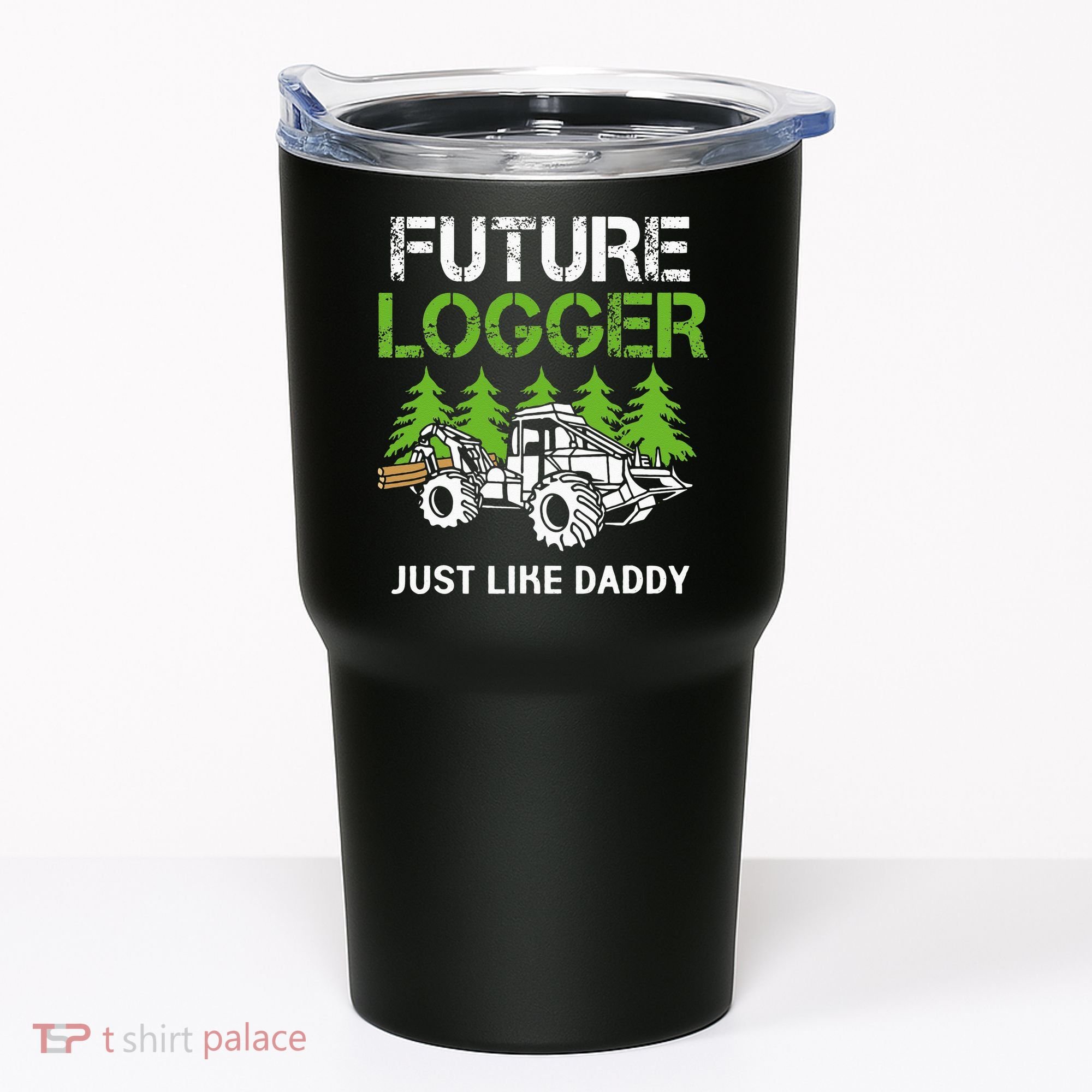 Future Logger Just Like Daddy Logger Tumbler