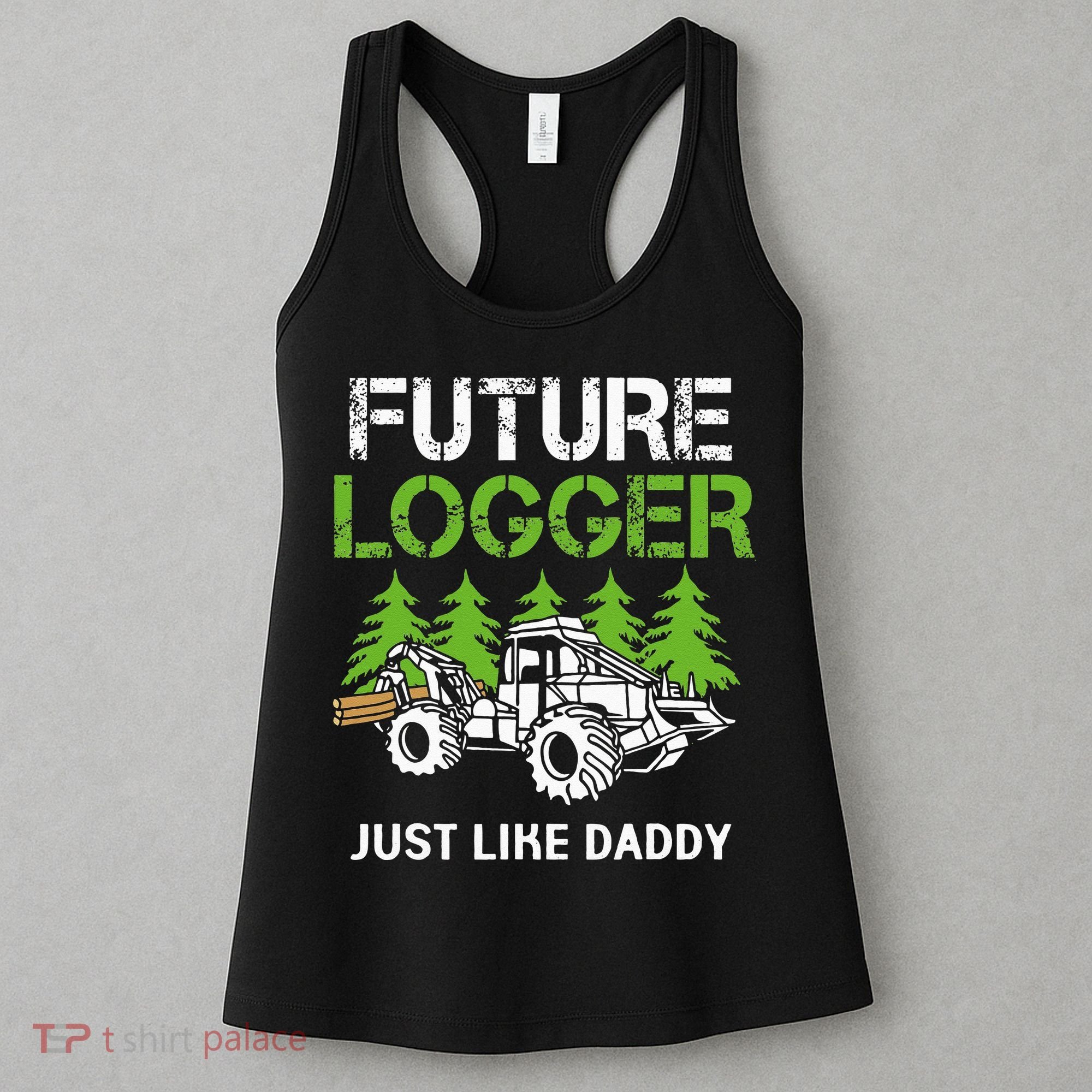 Future Logger Just Like Daddy Logger Women's Tank Top