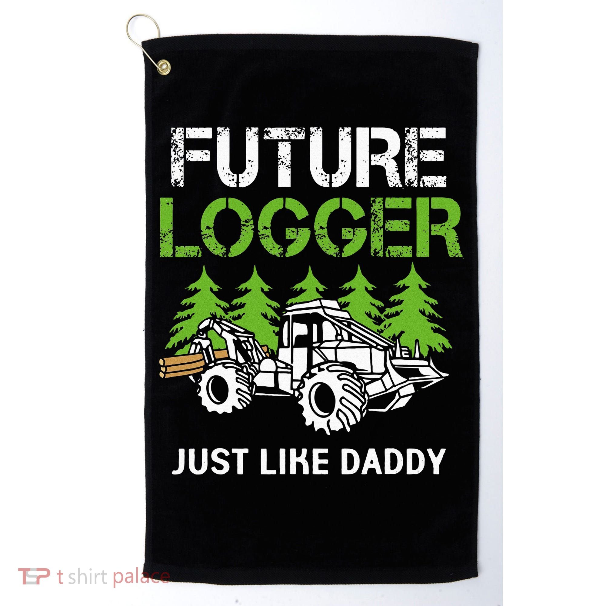Future Logger Just Like Daddy Logger Golf Towel