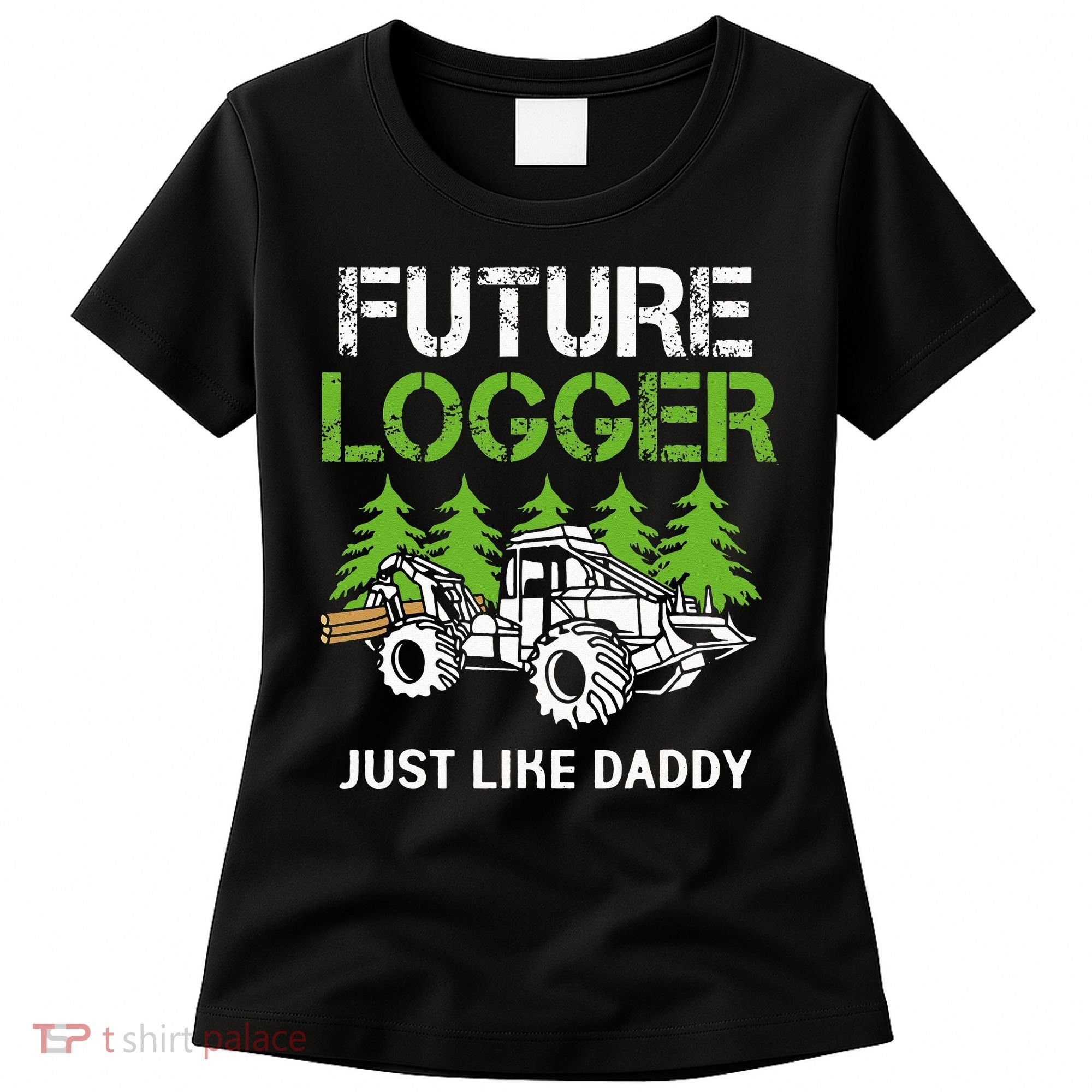 Future Logger Just Like Daddy Logger Women's T-Shirt