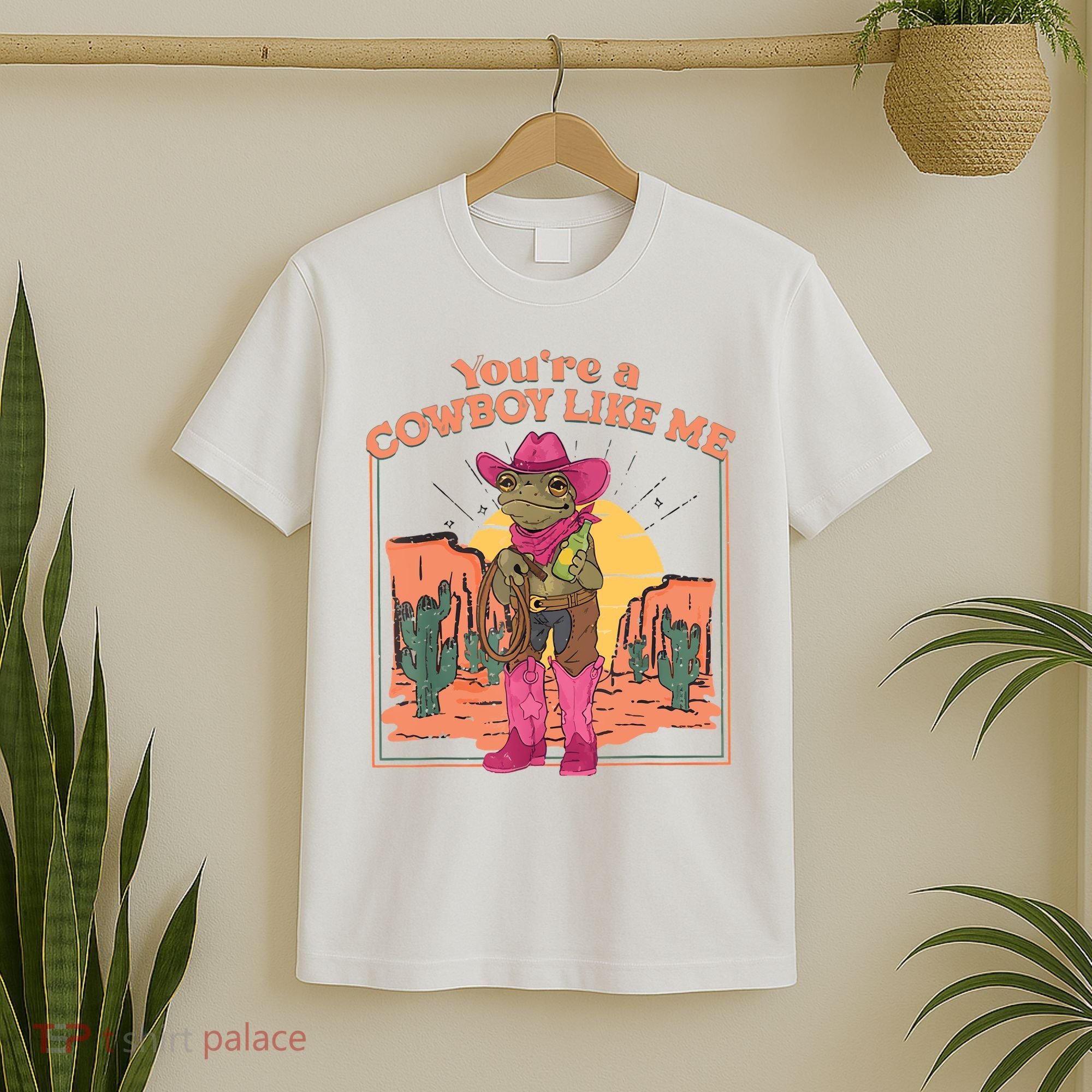 Youre A Cowboy Like Me Funny Frog Hat Cowgirl T-Shirt