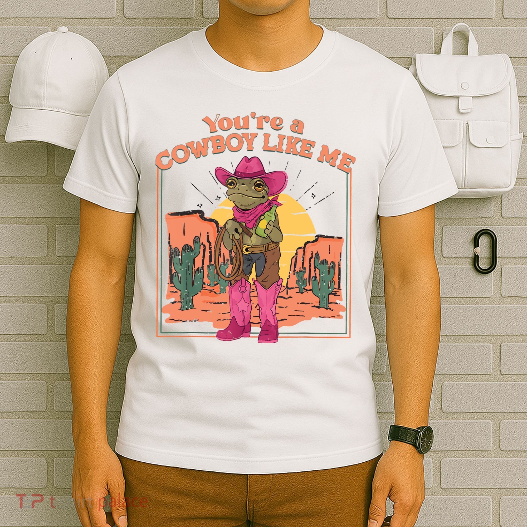 Youre A Cowboy Like Me Funny Frog Hat Cowgirl T-Shirt