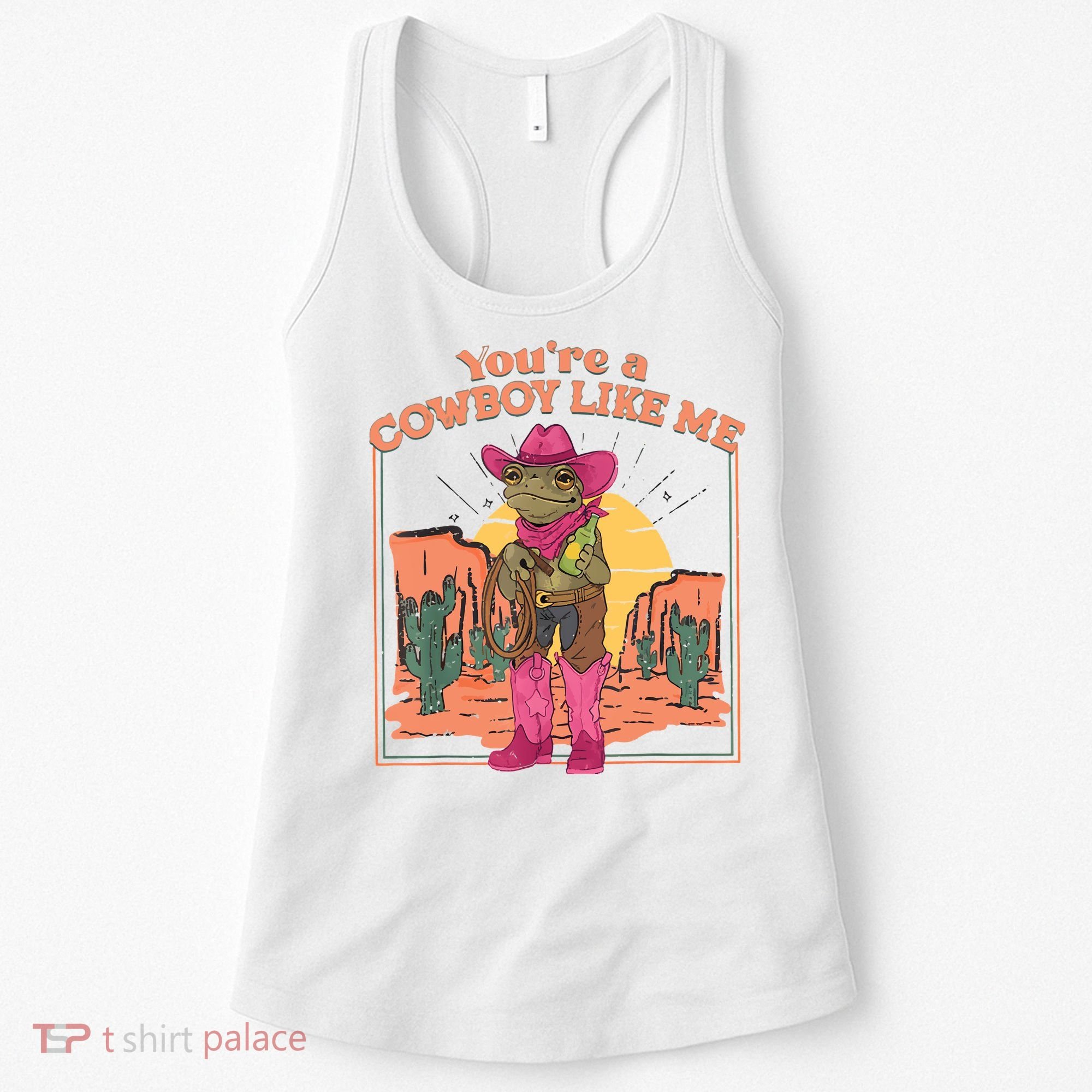 Youre A Cowboy Like Me Funny Frog Hat Cowgirl Women's Tank Top