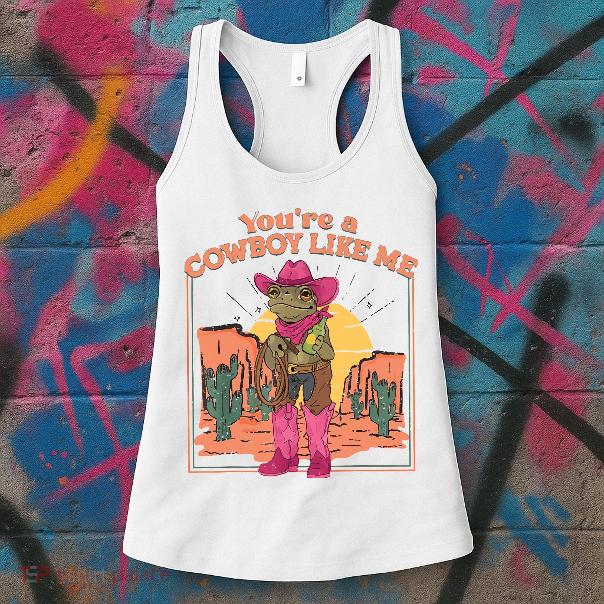 Youre A Cowboy Like Me Funny Frog Hat Cowgirl Women's Tank Top