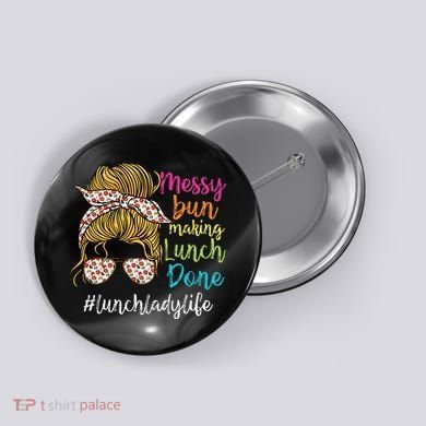 Funny Lunch Lady School Cafeteria Worker Button