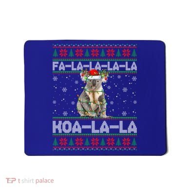 Fa La La Koa La La Koala Xmas Ugly Santa Koala Christmas Great Gift Mousepad