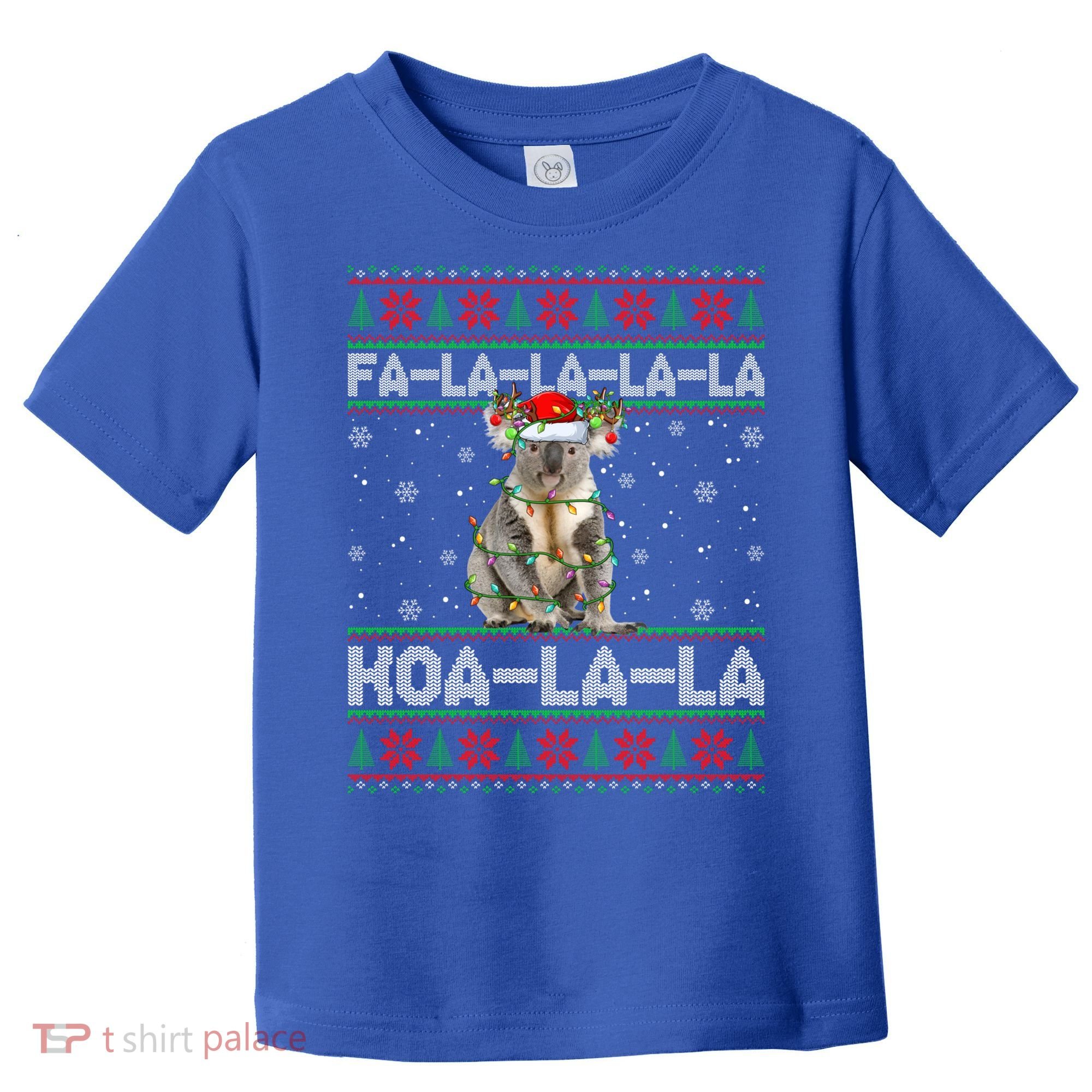 Fa La La Koa La La Koala Xmas Ugly Santa Koala Christmas Great Gift Toddler T-Shirt
