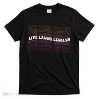 funny Live Laugh Lesbian Pride LGBTQ Family T-Shirt thumb 0