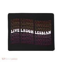 funny Live Laugh Lesbian Pride LGBTQ Family Mousepad thumb 0