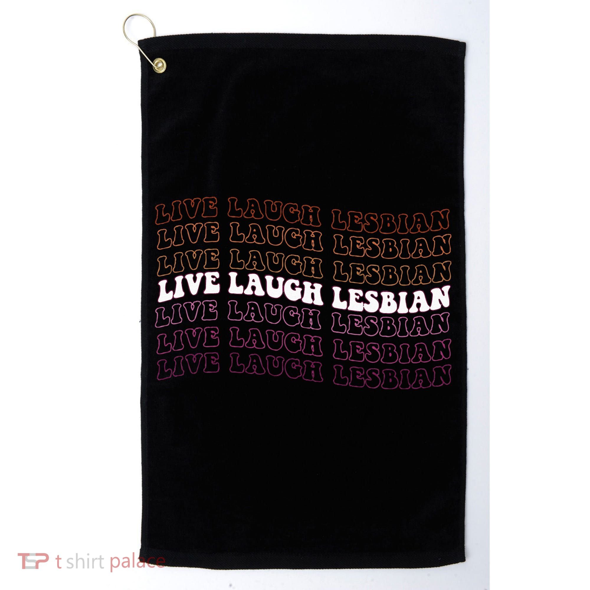 funny Live Laugh Lesbian Pride LGBTQ Family Golf Towel