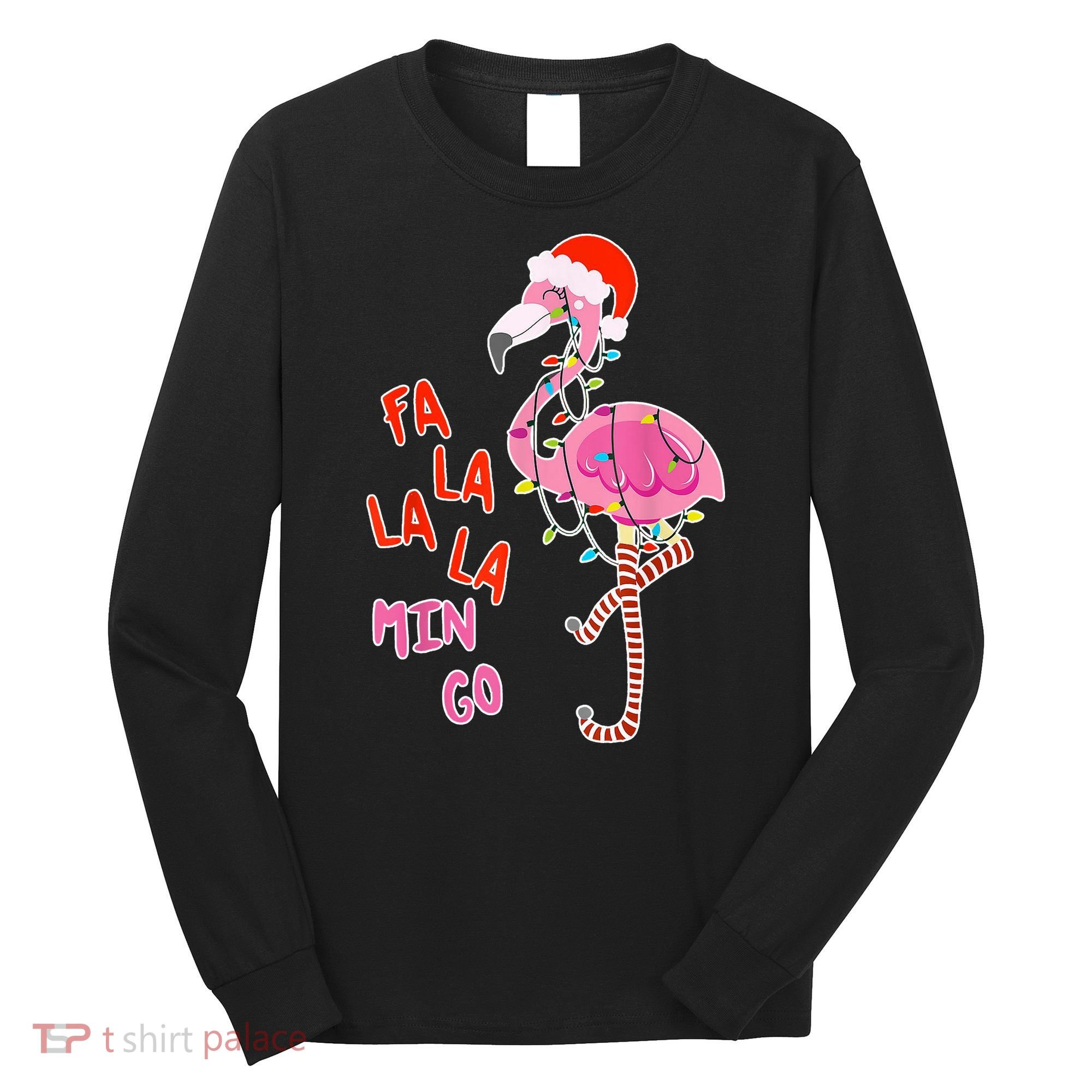 Fa La La La Min Go Flamingo Christmas Long Sleeve Shirt