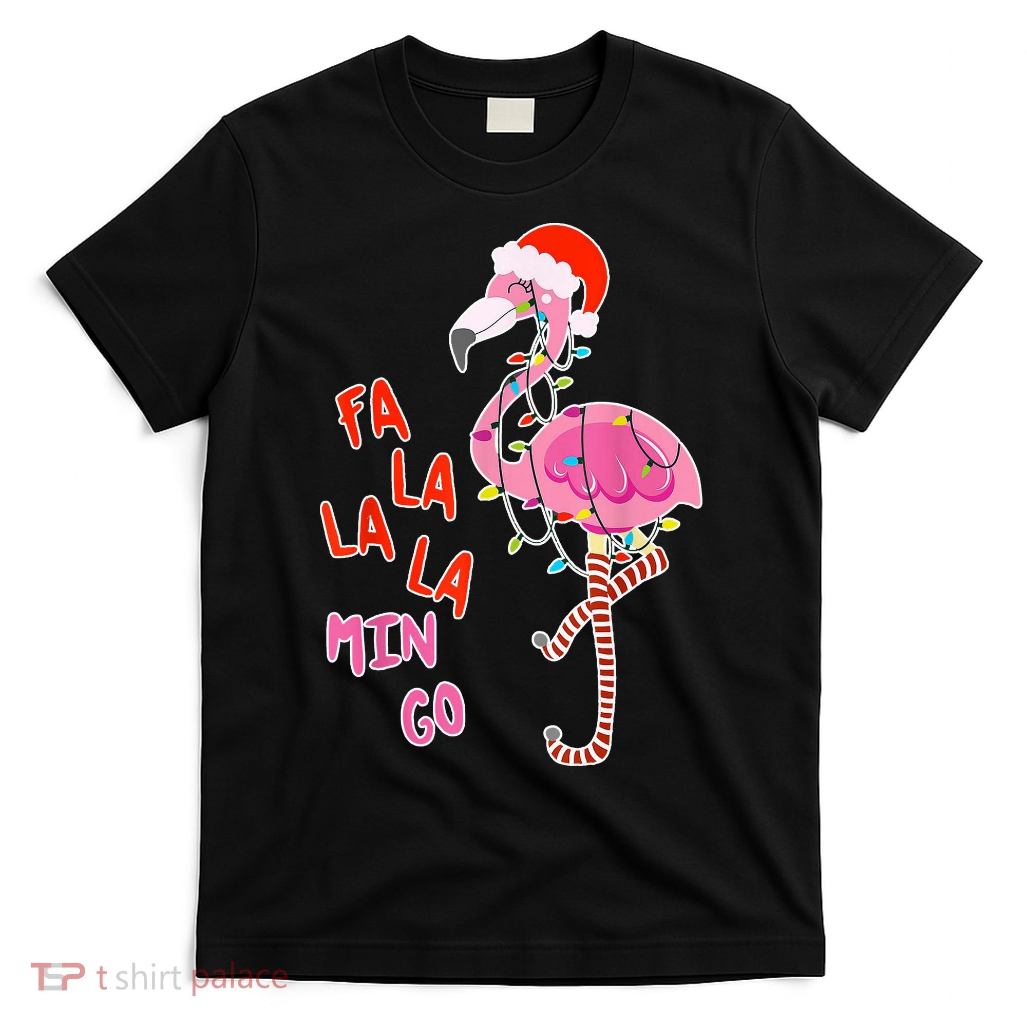 Fa La La La Min Go Flamingo Christmas T-Shirt