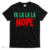 Fa La La La Nope T-Shirt thumb 0