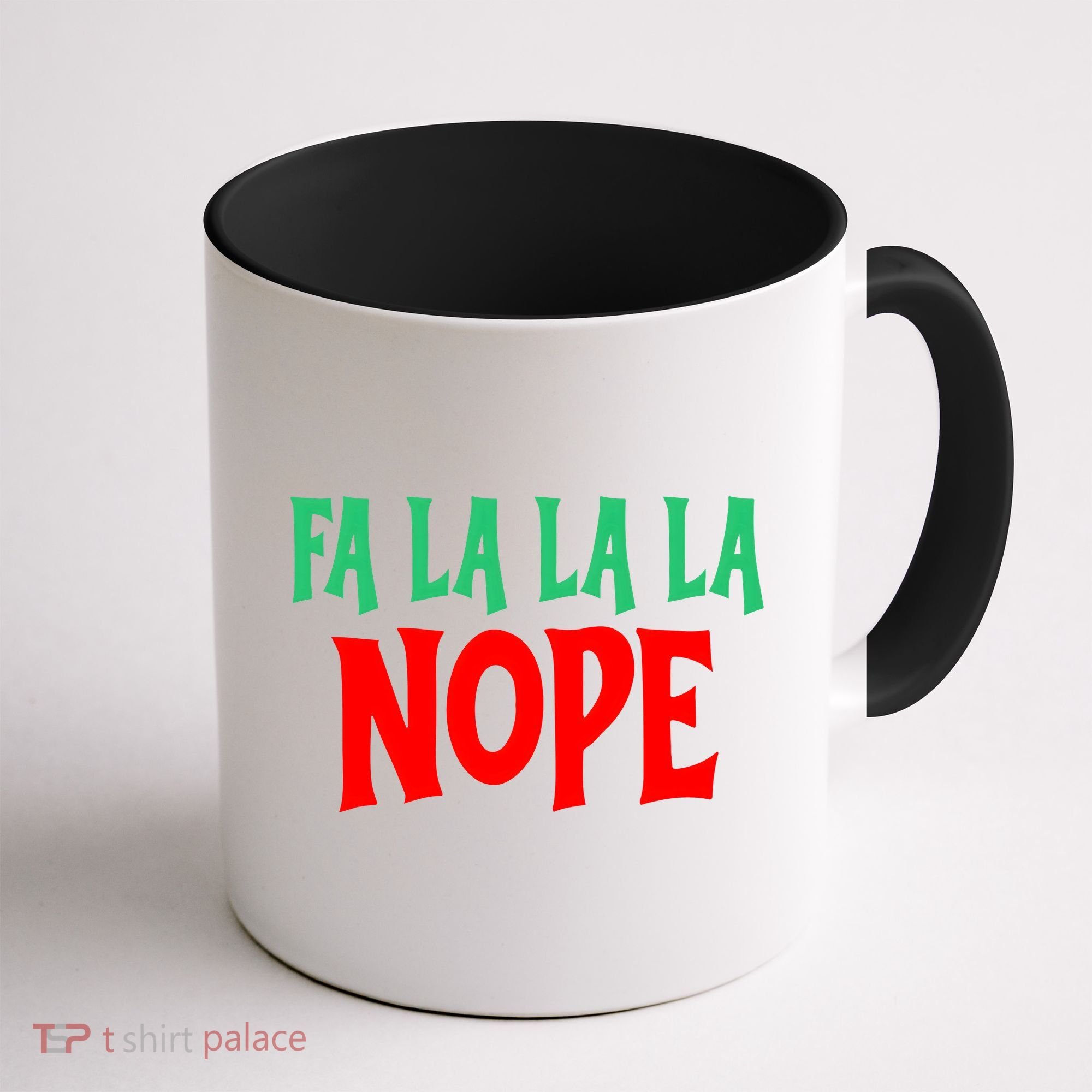 Fa La La La Nope Coffee Mug