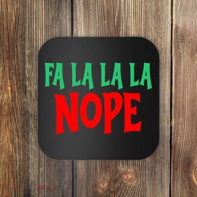 Fa La La La Nope Coaster