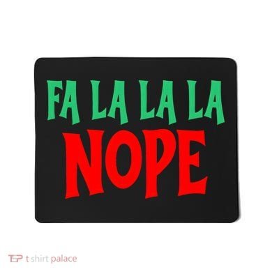 Fa La La La Nope Mousepad