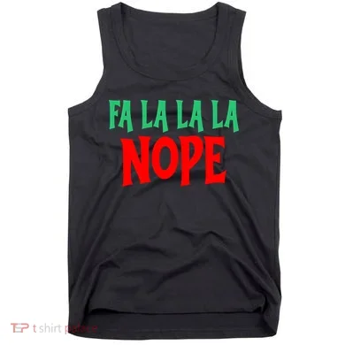 Fa La La La Nope Tank Top