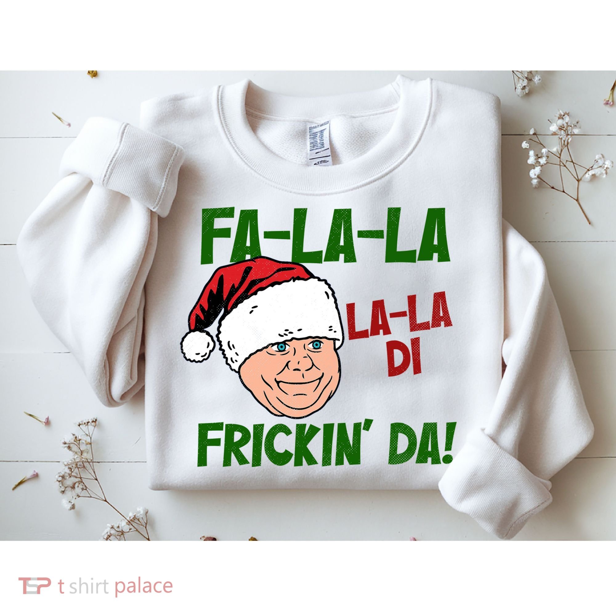 Fa La La La La Di Frickin Da Funny Christmas Sweatshirt