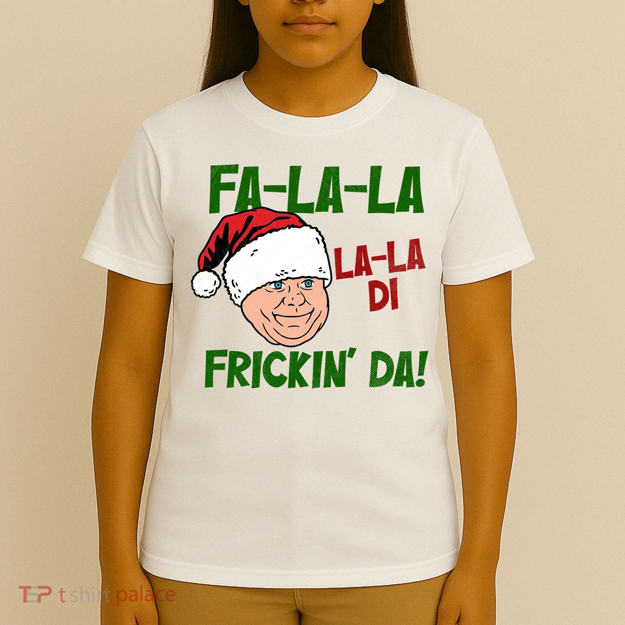 Fa La La La La Di Frickin Da Funny Christmas T-Shirt