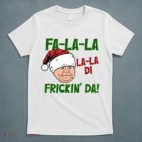 Fa La La La La Di Frickin Da Funny Christmas T-Shirt thumb 5