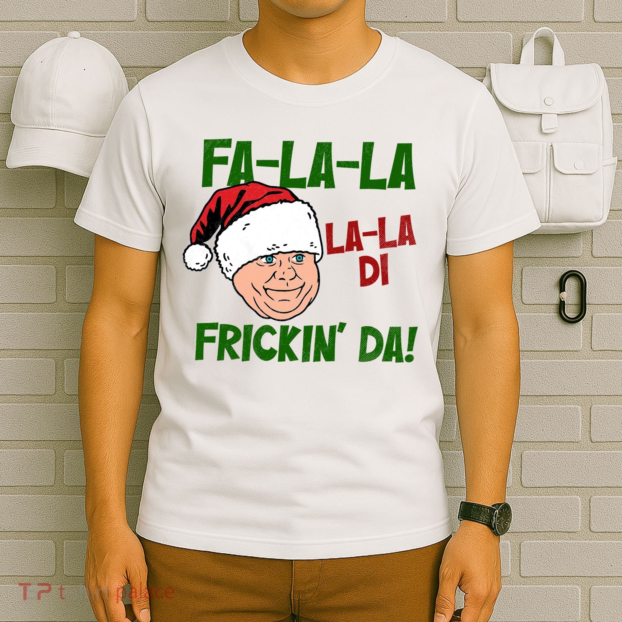 Fa La La La La Di Frickin Da Funny Christmas T-Shirt