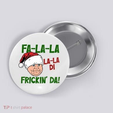 Fa La La La La Di Frickin Da Funny Christmas Button