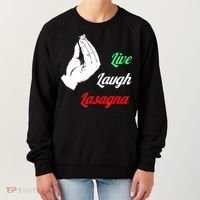 Funny Live Laugh Lasagna Tshirt Funny Lasagna Lovers Women's Sweatshirt thumb 0
