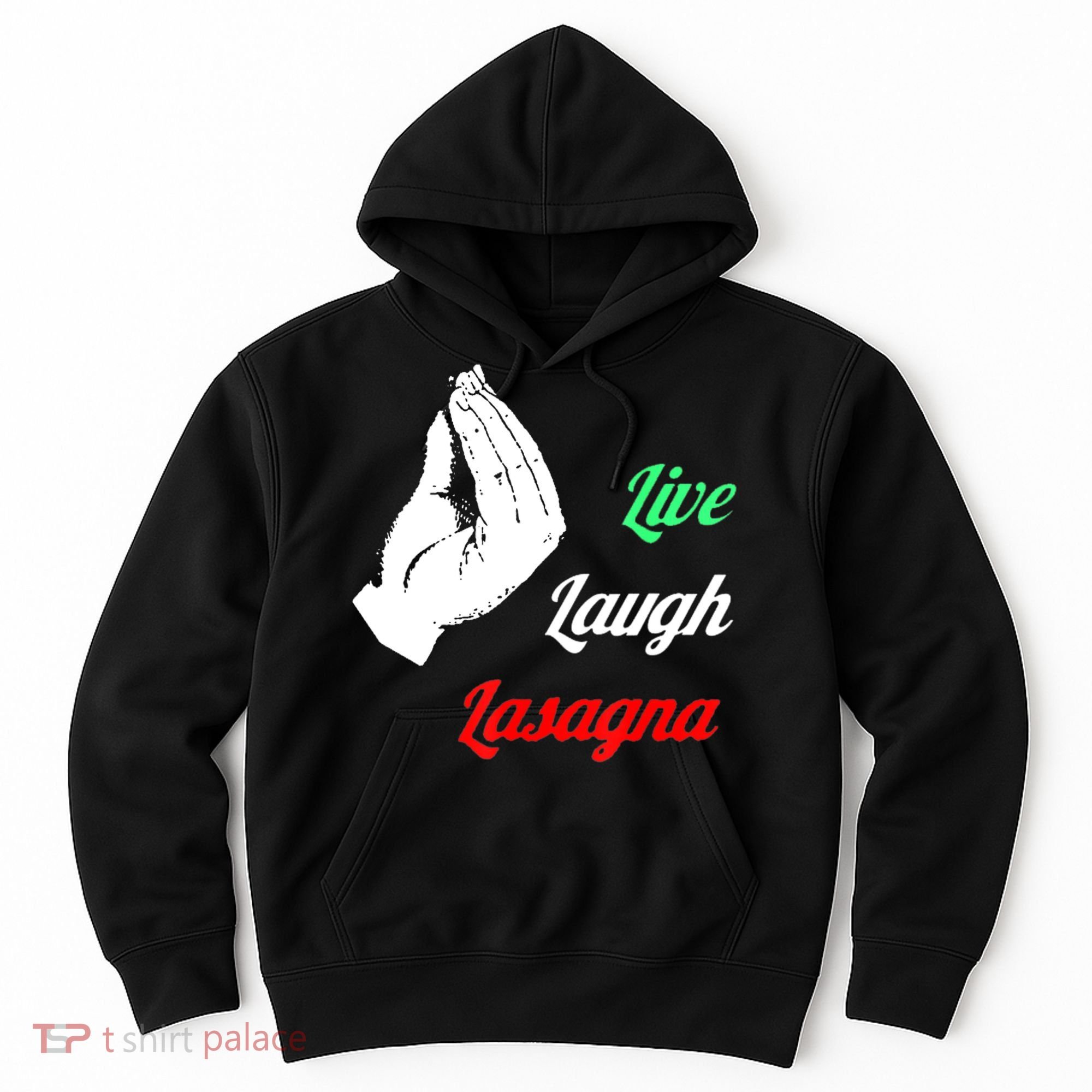 Funny Live Laugh Lasagna Tshirt Funny Lasagna Lovers Hoodie