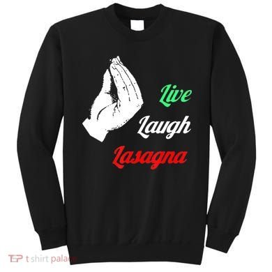 Funny Live Laugh Lasagna Tshirt Funny Lasagna Lovers Sweatshirt