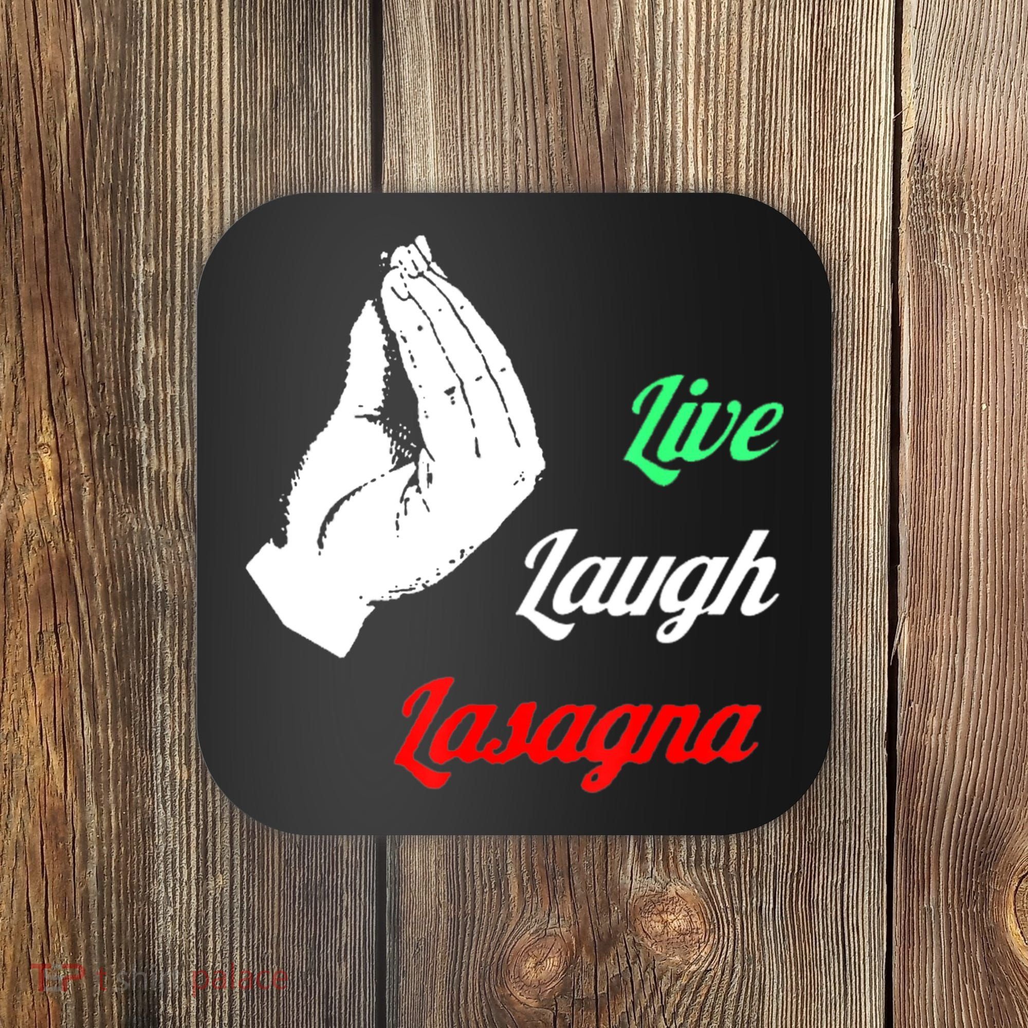 Funny Live Laugh Lasagna Tshirt Funny Lasagna Lovers Coaster