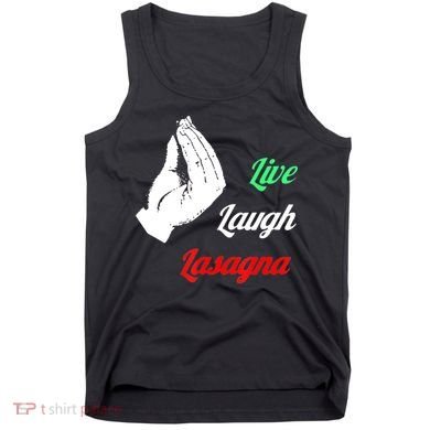 Funny Live Laugh Lasagna Tshirt Funny Lasagna Lovers Tank Top