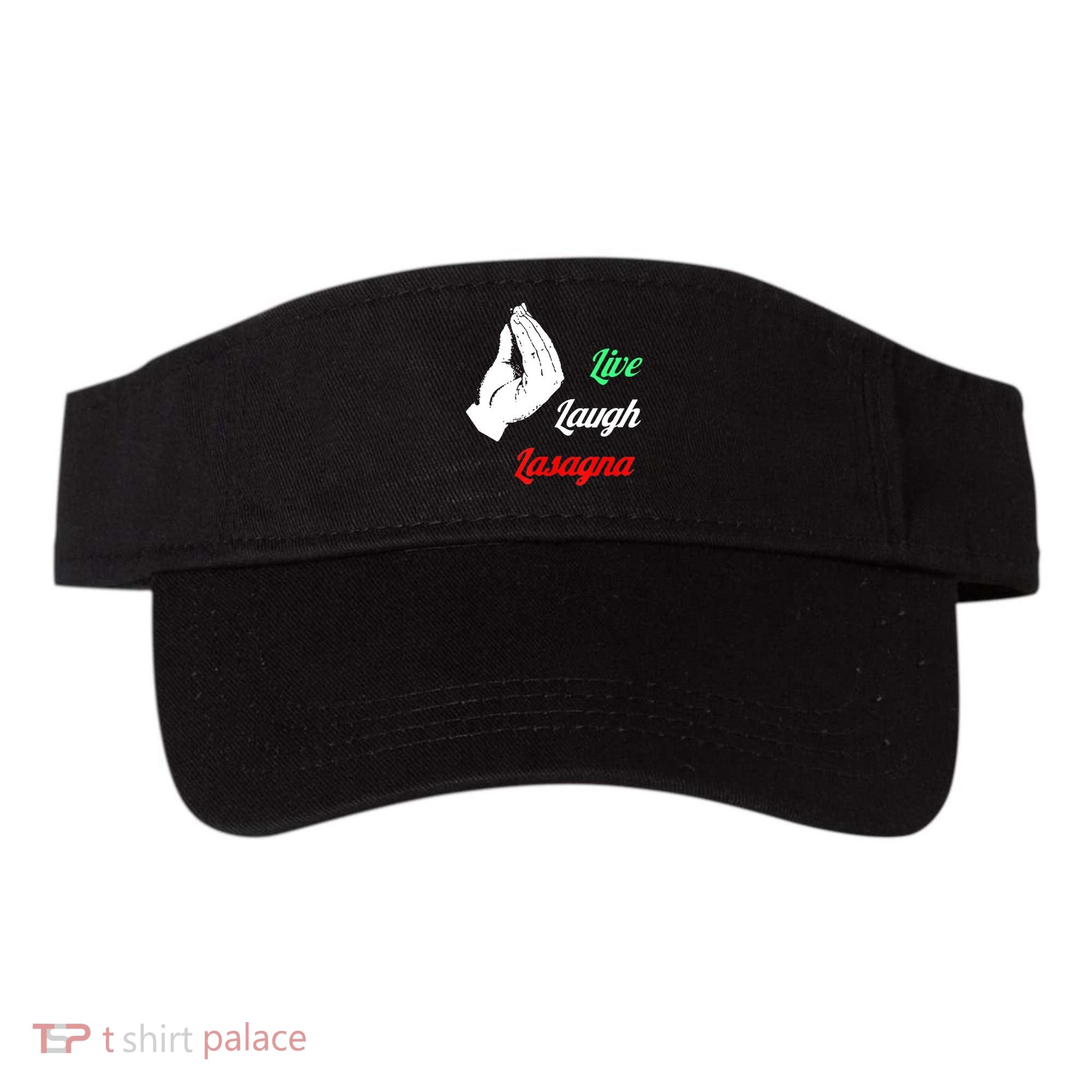 Funny Live Laugh Lasagna Tshirt Funny Lasagna Lovers Visor