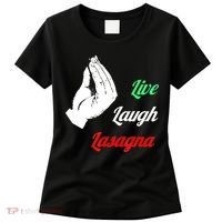 Funny Live Laugh Lasagna Tshirt Funny Lasagna Lovers Women's T-Shirt thumb 0