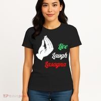 Funny Live Laugh Lasagna Tshirt Funny Lasagna Lovers Women's T-Shirt thumb 4