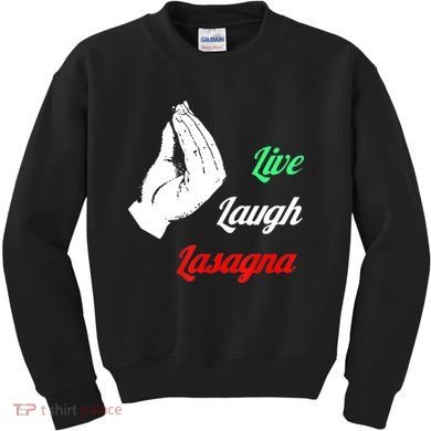 Funny Live Laugh Lasagna Tshirt Funny Lasagna Lovers Kids Sweatshirt