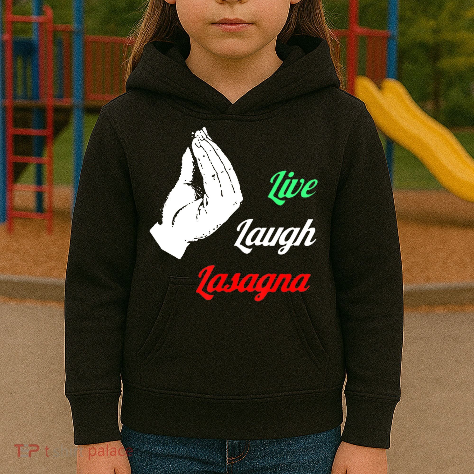 Funny Live Laugh Lasagna Tshirt Funny Lasagna Lovers Kids Hoodie